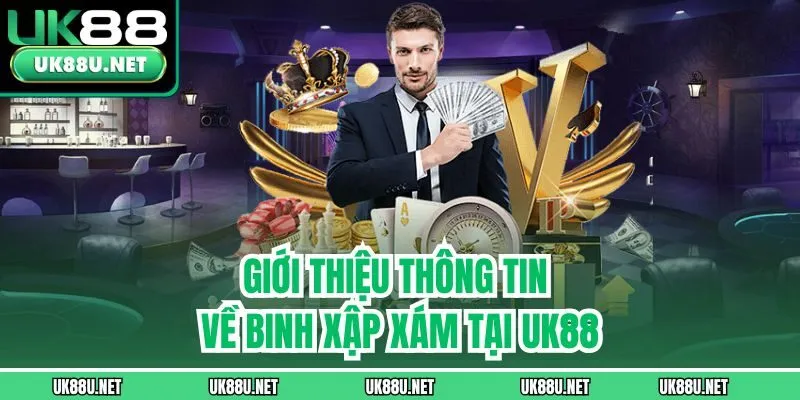 Giới thiệu thông tin về binh xập xám tại UK88