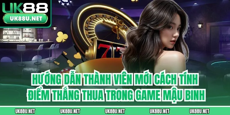 Hướng dẫn thành viên mới cách tính điểm thắng thua trong game mậu binh